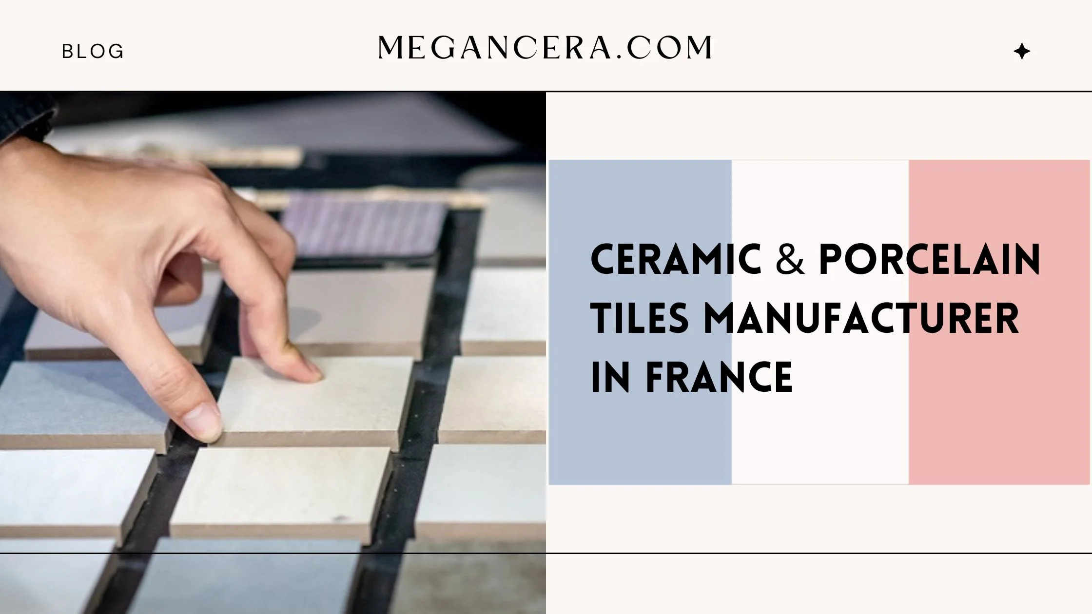 Ceramic & Porcelain Tiles Manufacturer in France